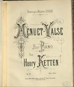 Menuet-valse pour piano par Henry Ketten. Op. 111